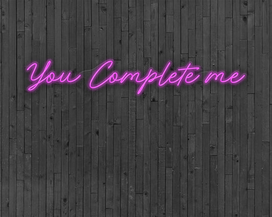 You Complete me Neon Sign