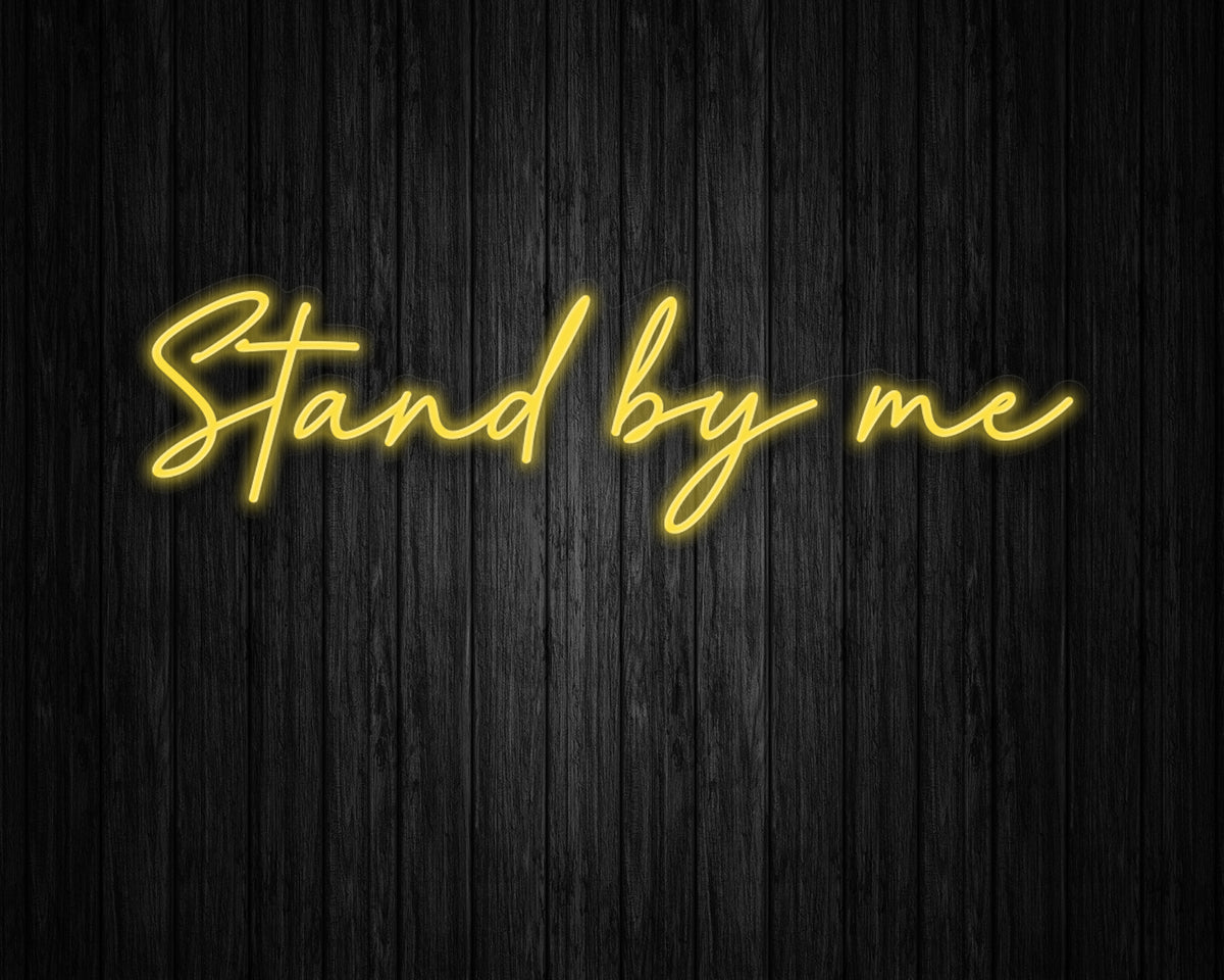 Stand by me Neon Sign