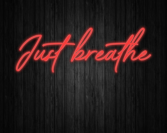 Just Breathe Neon Sign