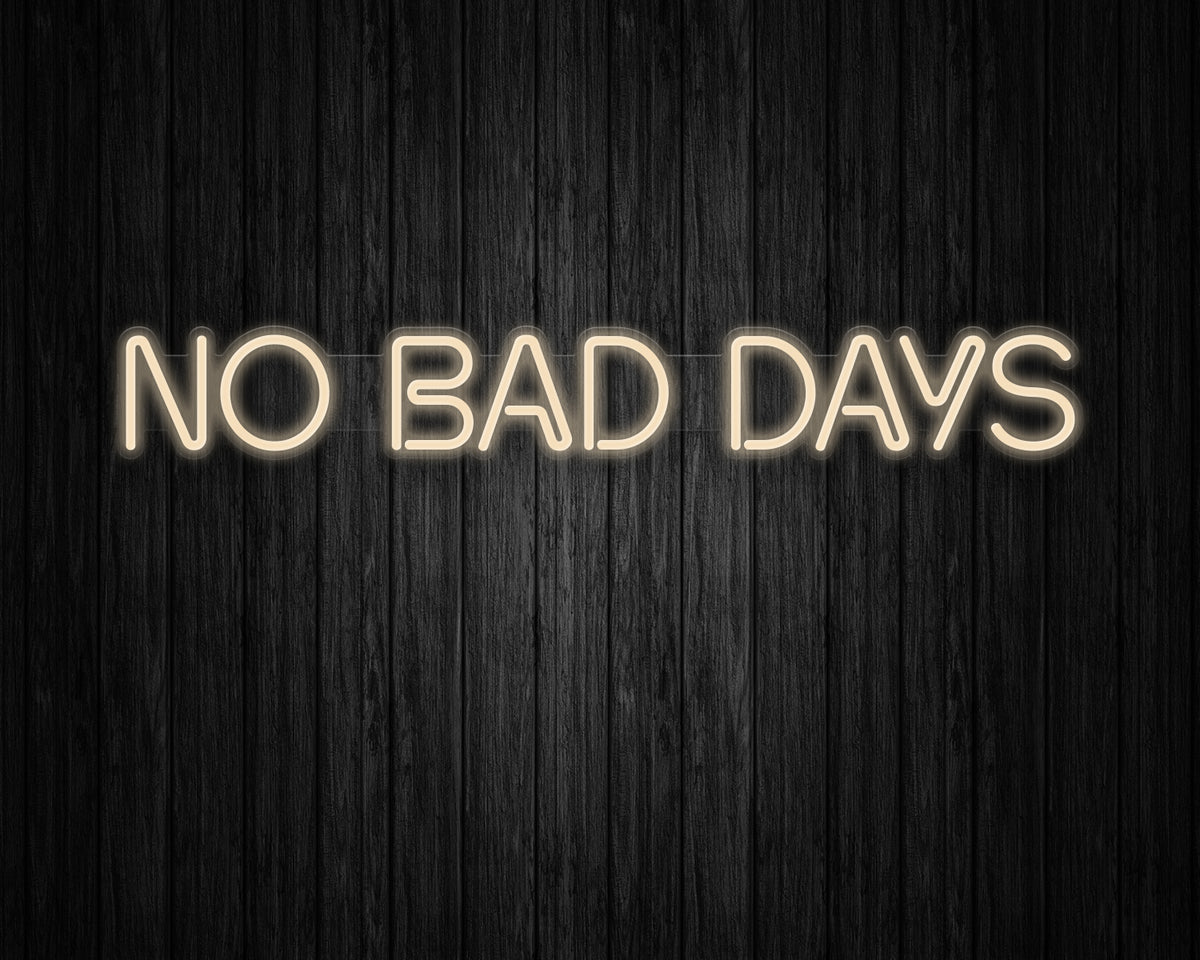 NO BAD DAYS