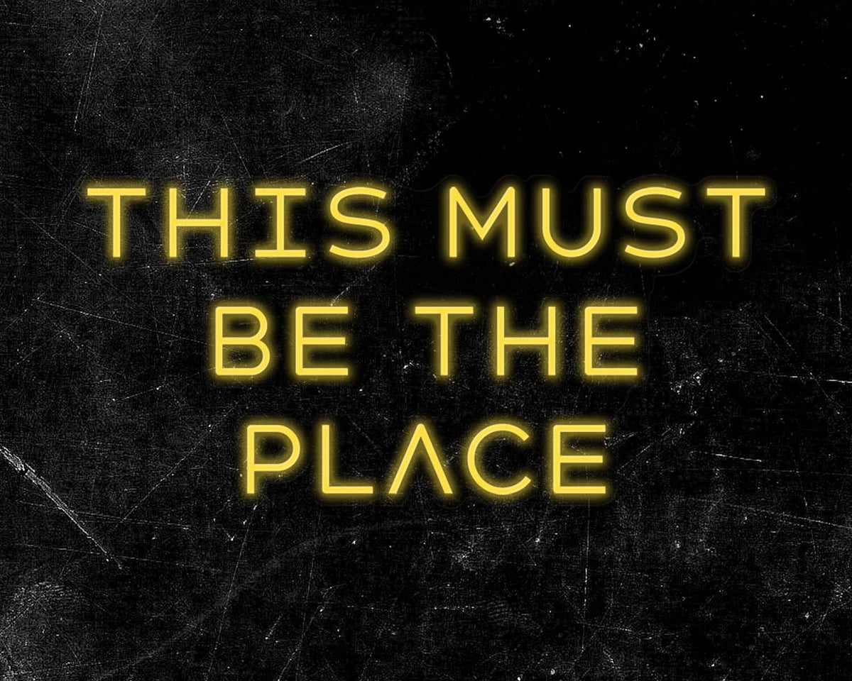 This must be the place Neon Sign