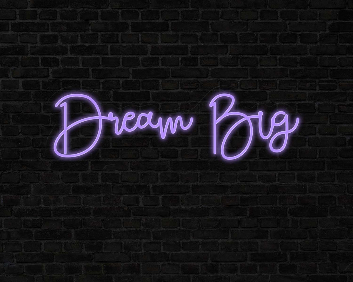 Dream Big Neon Sign
