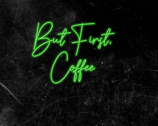 But First Coffee Neon Sign