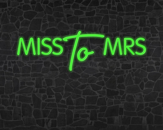 Miss to Mrs Neon Sign