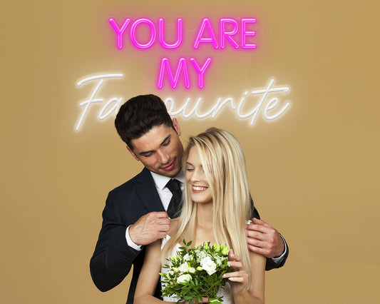 You are my Favourite Neon Sign