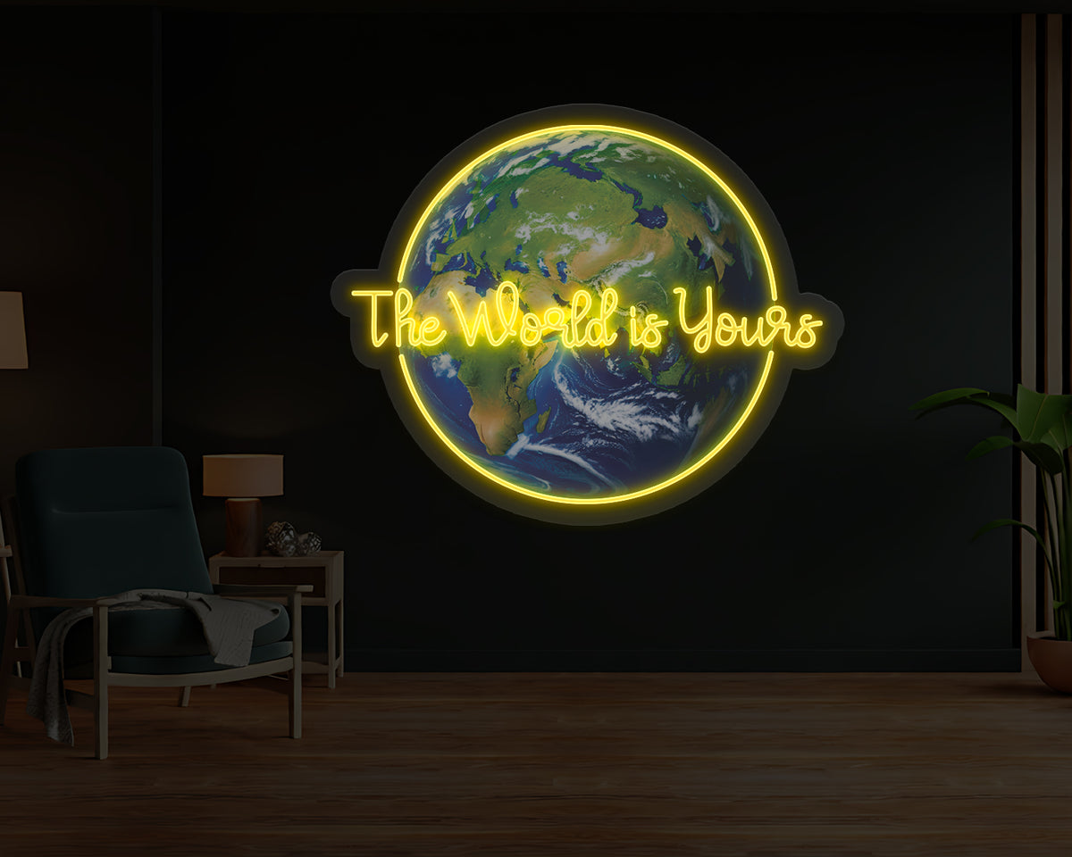 The World Is Yours Neon Sign