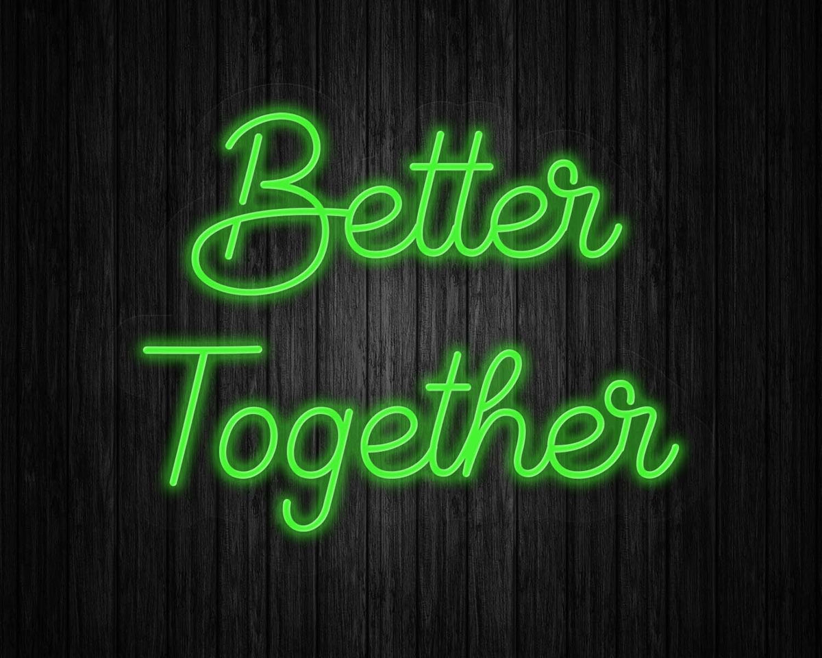 Better Together Neon Sign
