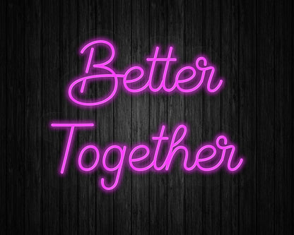 Better Together Neon Sign