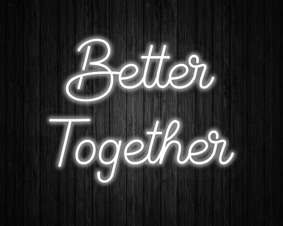 Better Together Neon Sign