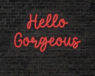Hello gorgeous Neon Sign
