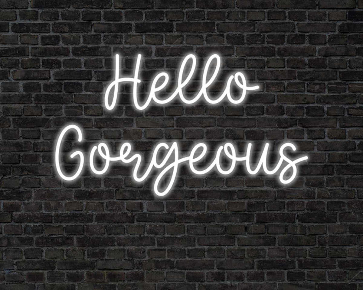 Hello gorgeous Neon Sign