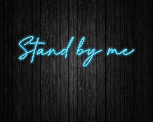 Stand by me Neon Sign