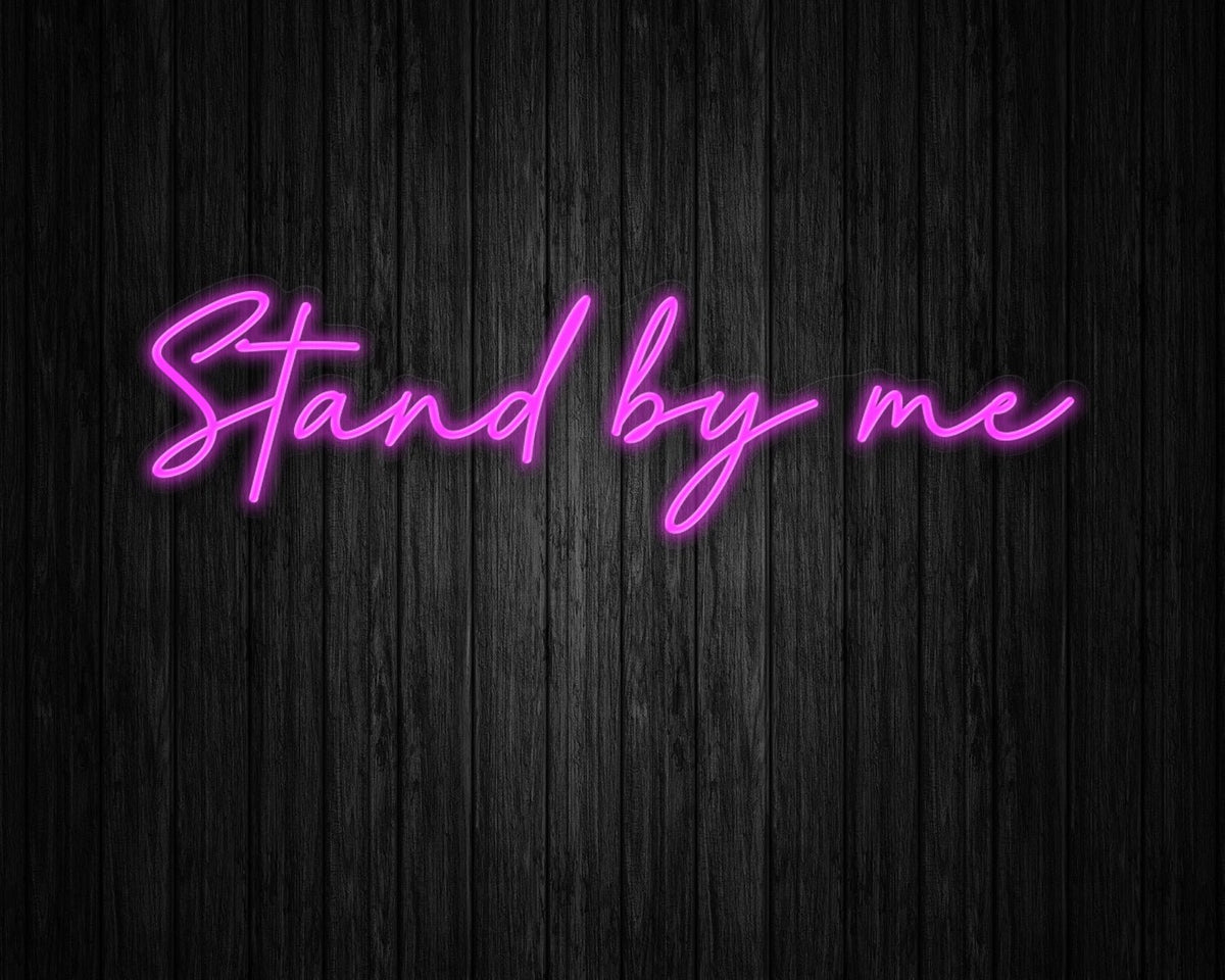 Stand by me Neon Sign
