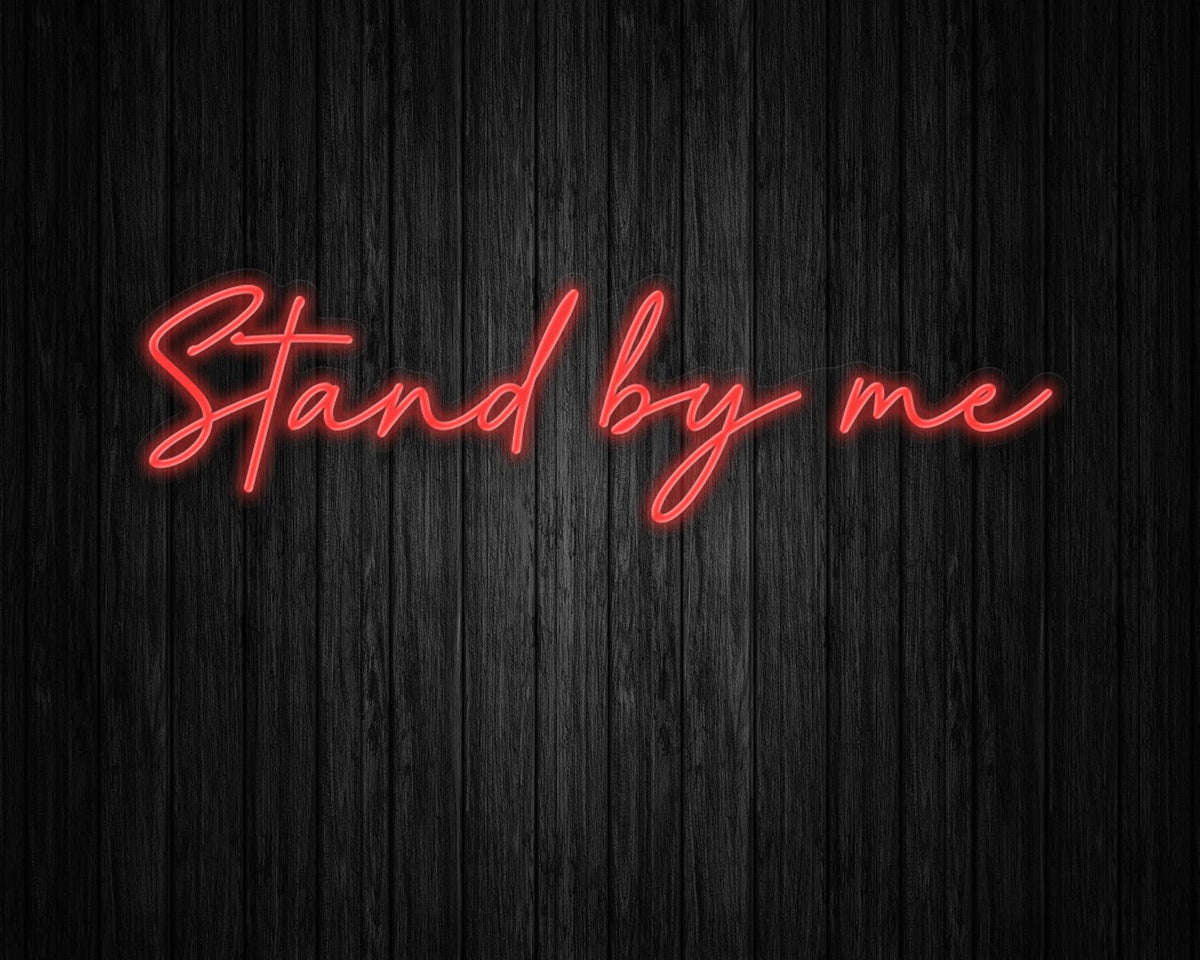 Stand by me Neon Sign