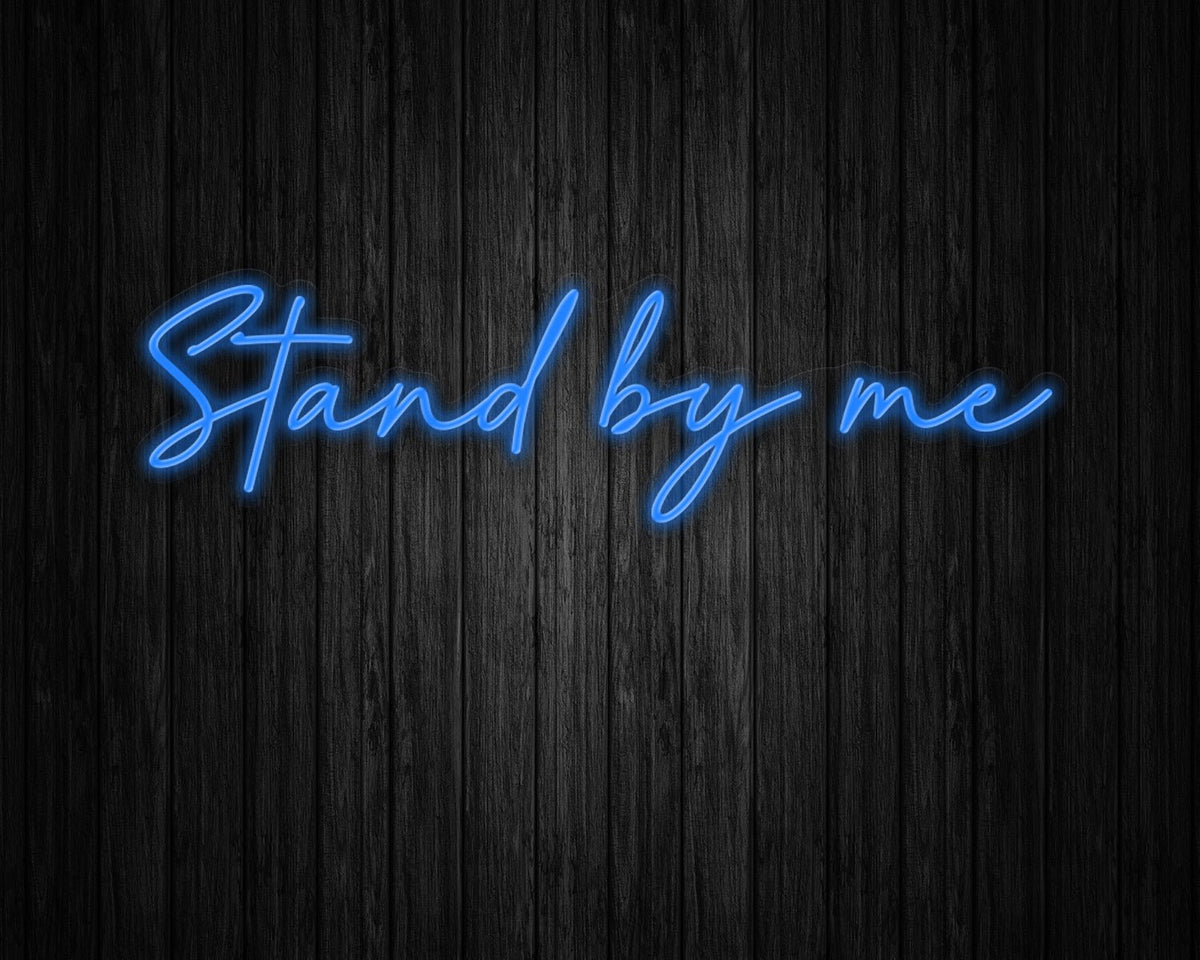 Stand by me Neon Sign