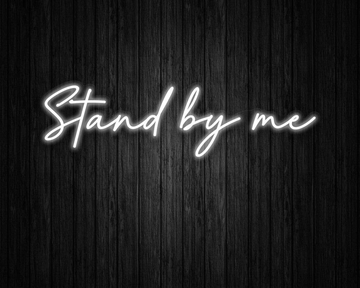 Stand by me Neon Sign