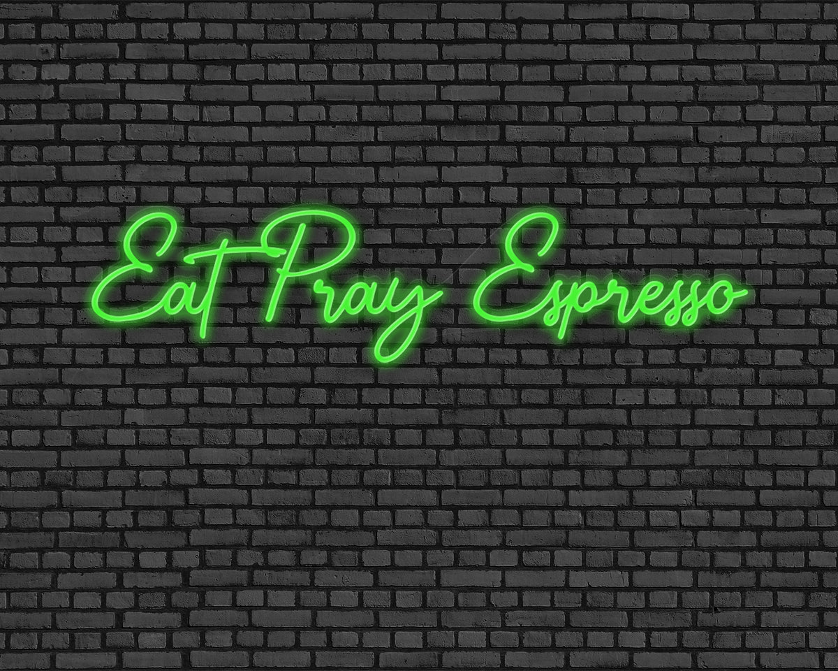 Eat Pray Espresso Neon Sign