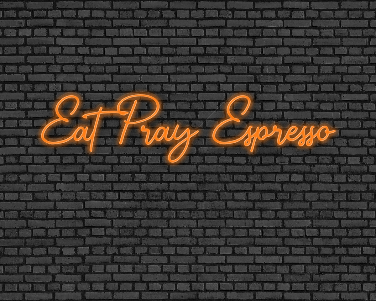 Eat Pray Espresso Neon Sign