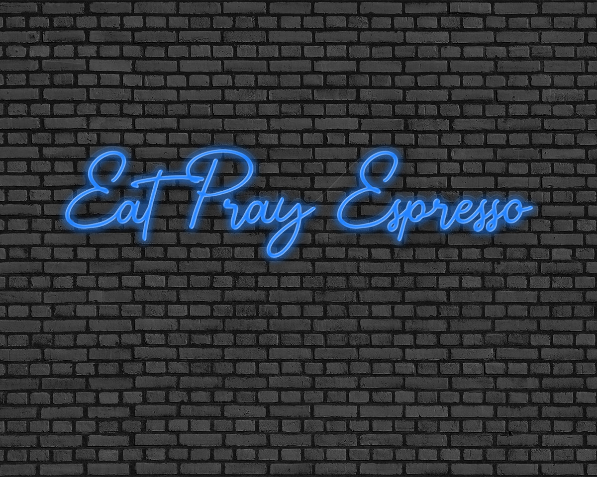 Eat Pray Espresso Neon Sign