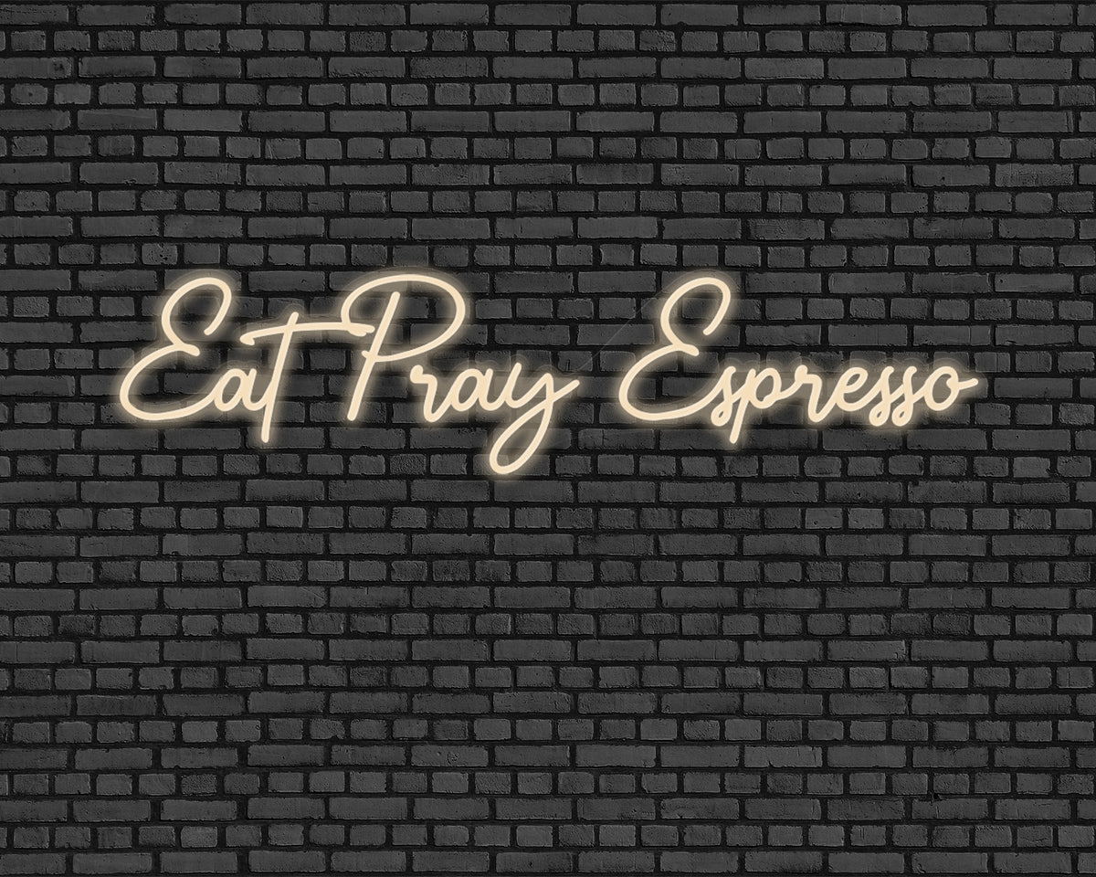Eat Pray Espresso Neon Sign