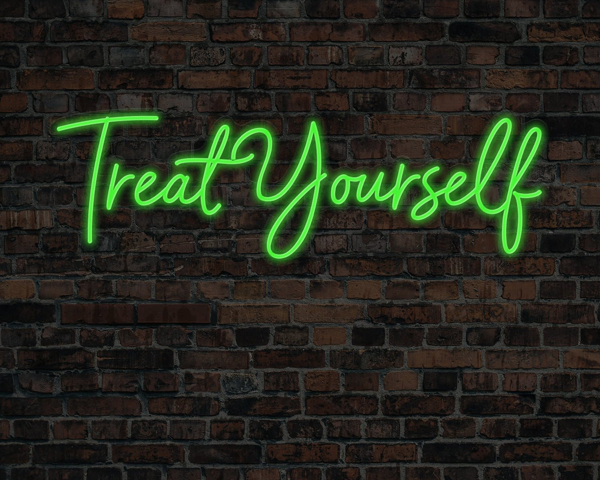 Treat Yourself Neon Sign