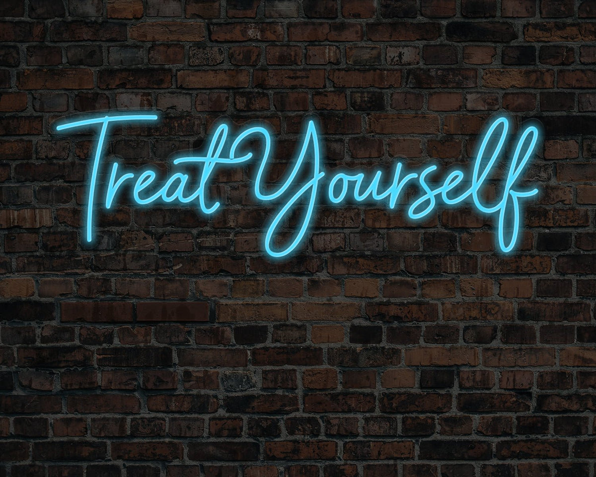 Treat Yourself Neon Sign