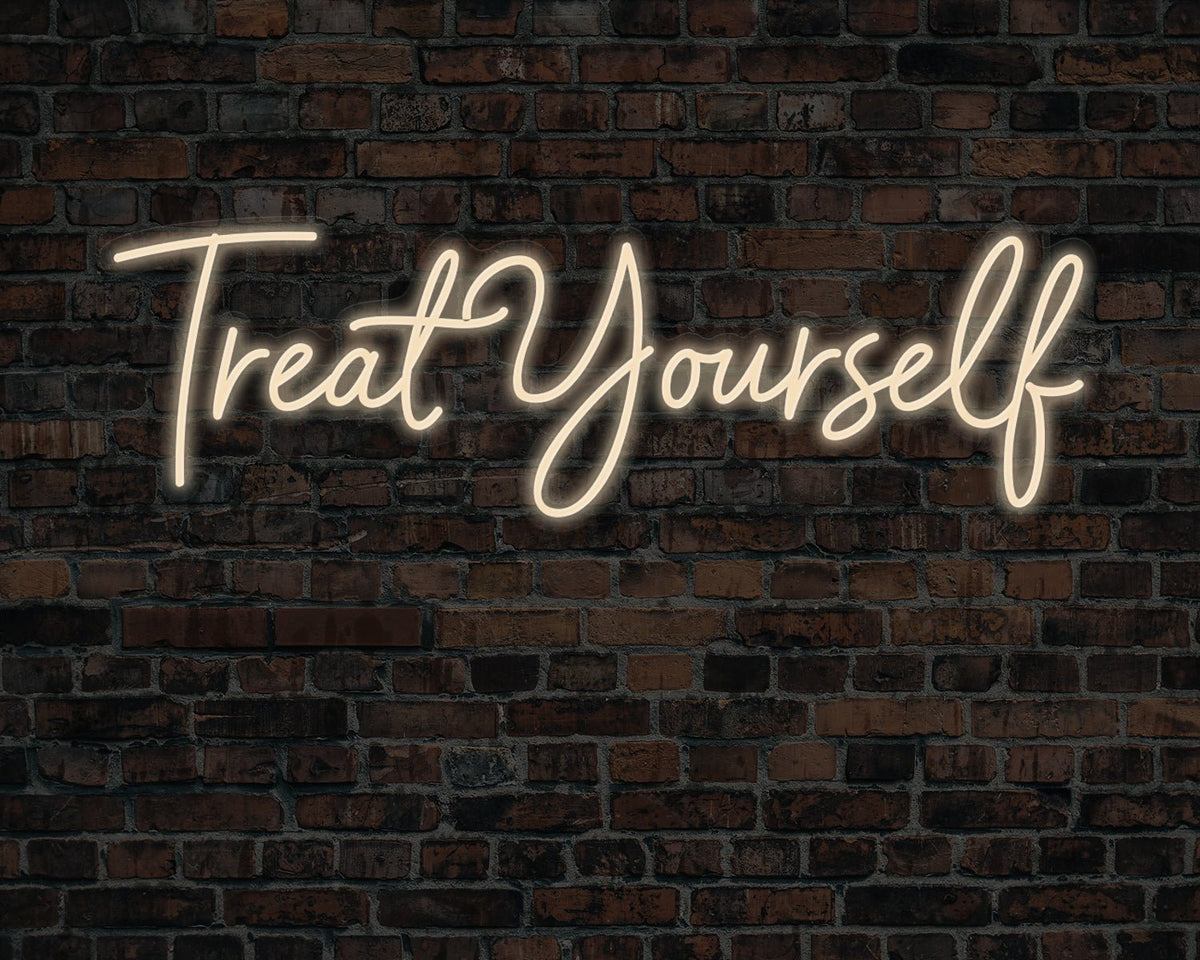 Treat Yourself Neon Sign