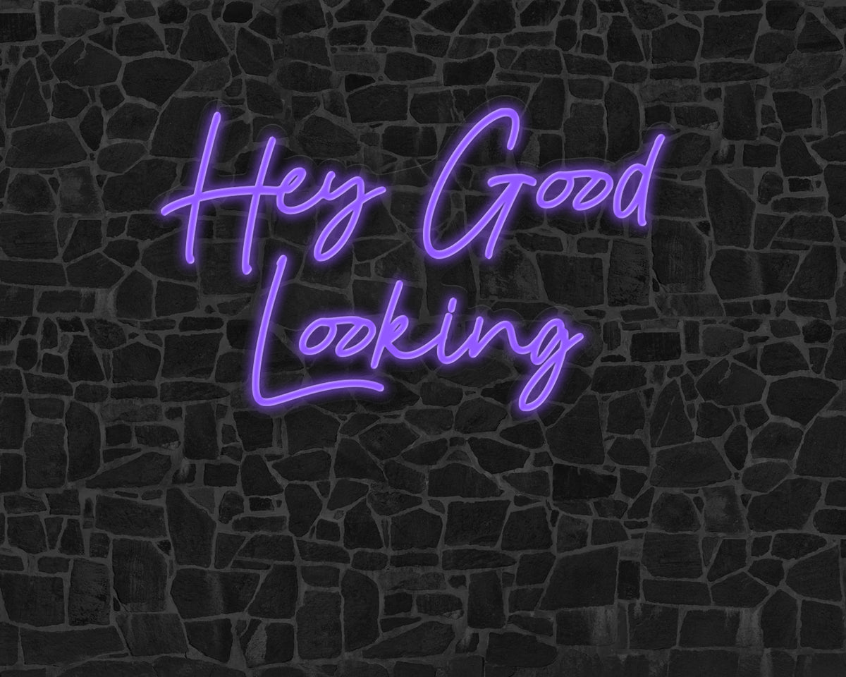 Hey Good Looking Neon Sign