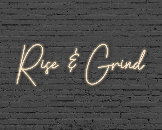 Rise & Grind Neon Sign