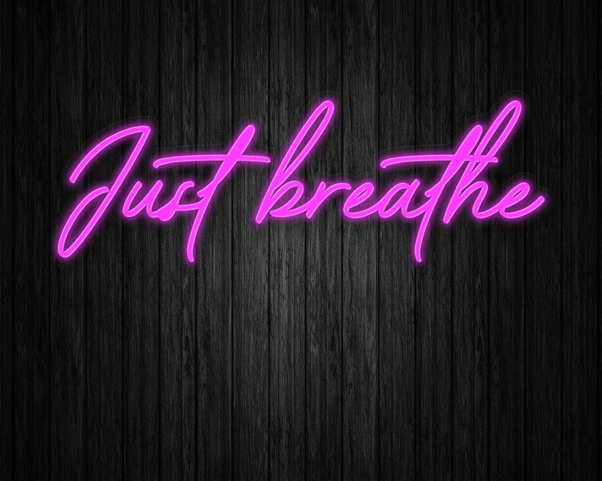Just Breathe Neon Sign