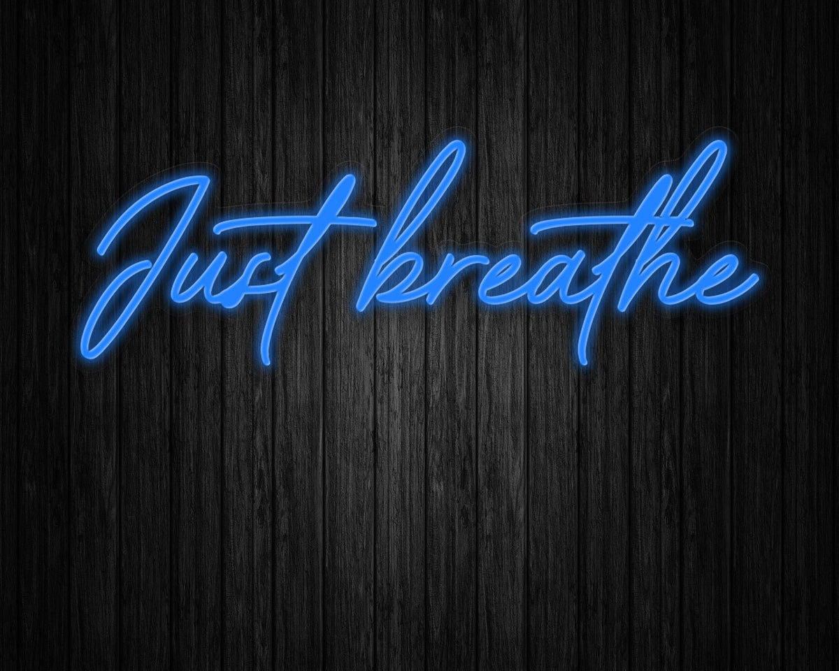 Just Breathe Neon Sign