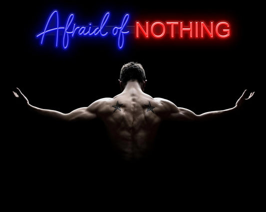Afraid of Nothing Neon Sign