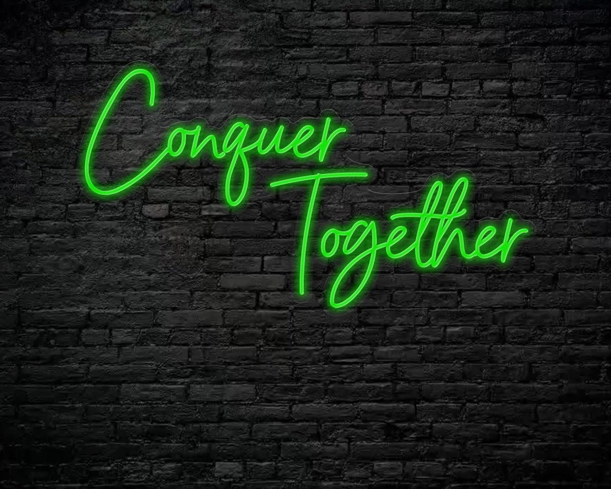 Conquer Together Neon Sign