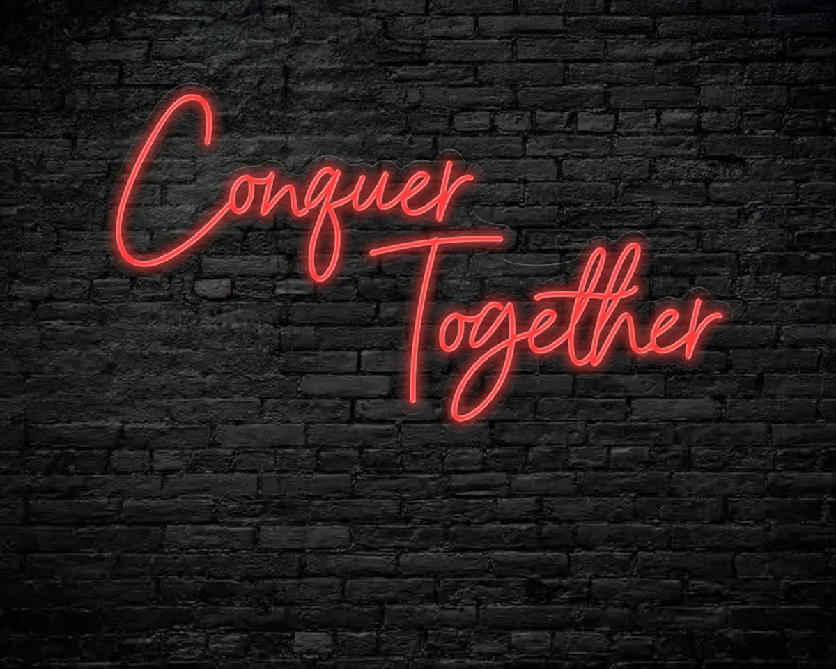 Conquer Together Neon Sign