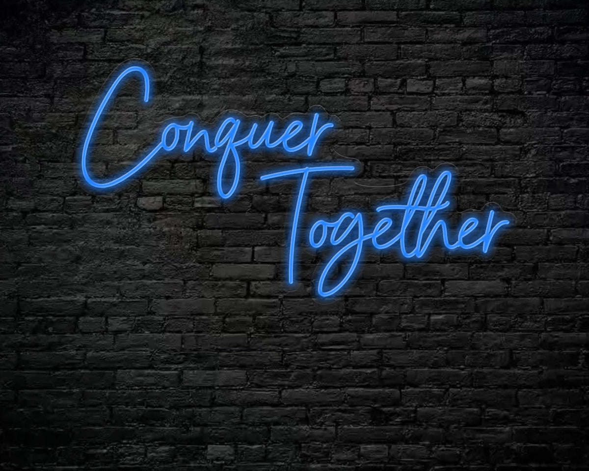 Conquer Together Neon Sign