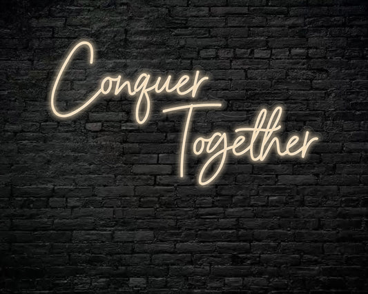 Conquer Together Neon Sign