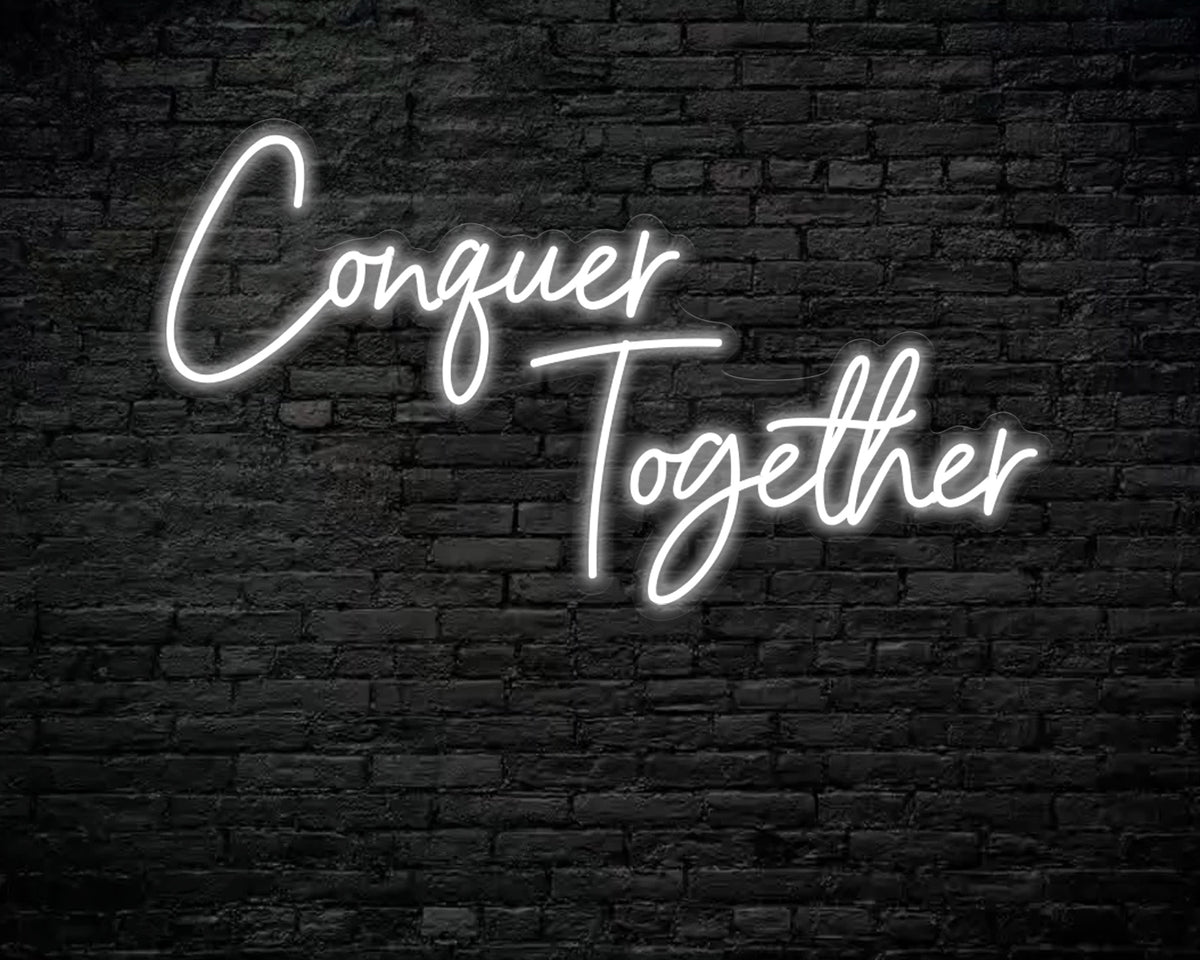Conquer Together Neon Sign