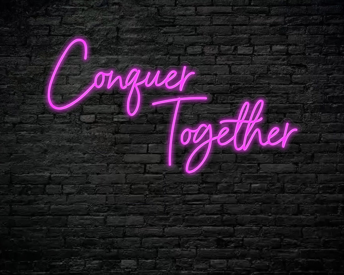Conquer Together Neon Sign