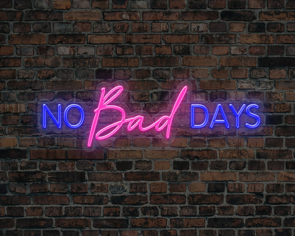 No Bad Days Neon Sign