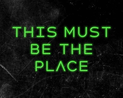 This must be the place Neon Sign