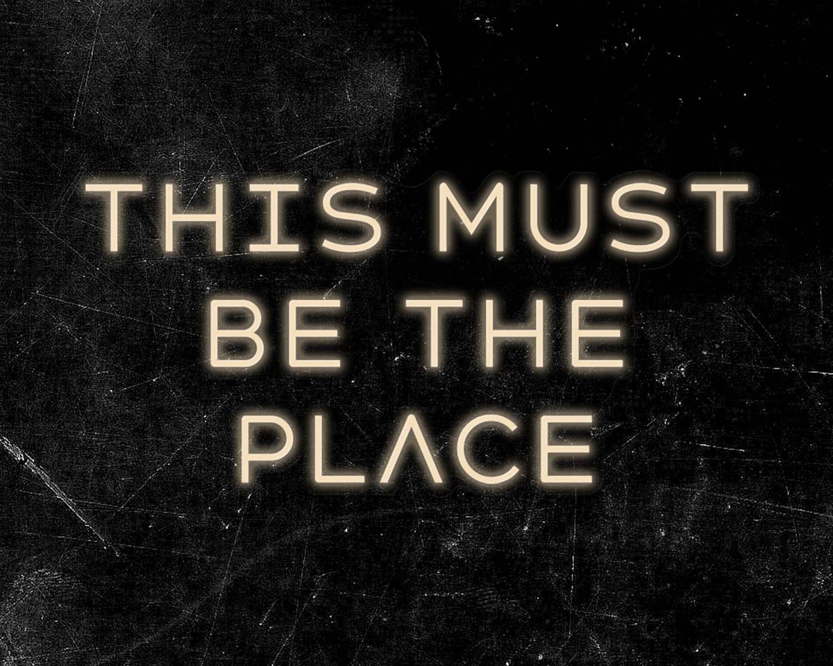 This must be the place Neon Sign