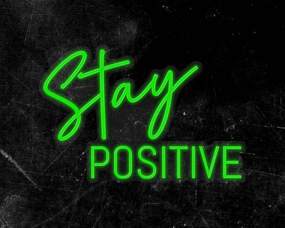 Stay Positive Neon Sign