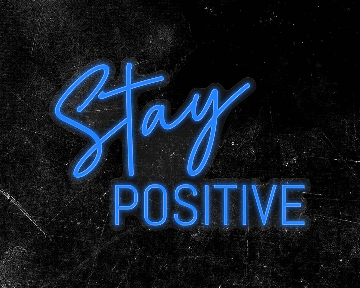 Stay Positive Neon Sign