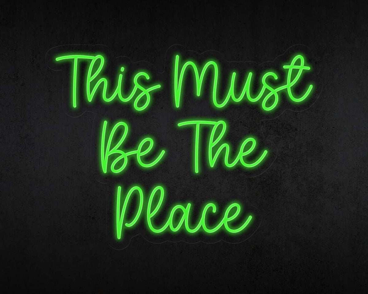 This must be the place Script Neon Sign