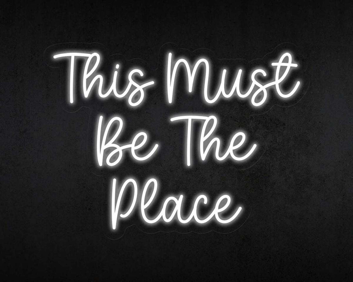 This must be the place Script Neon Sign