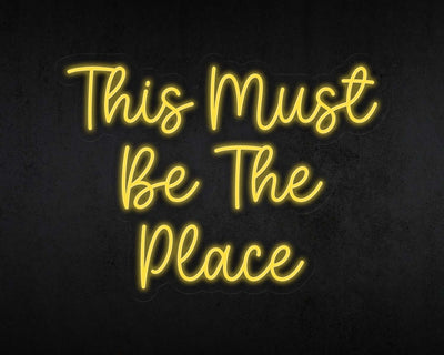 This must be the place Script Neon Sign