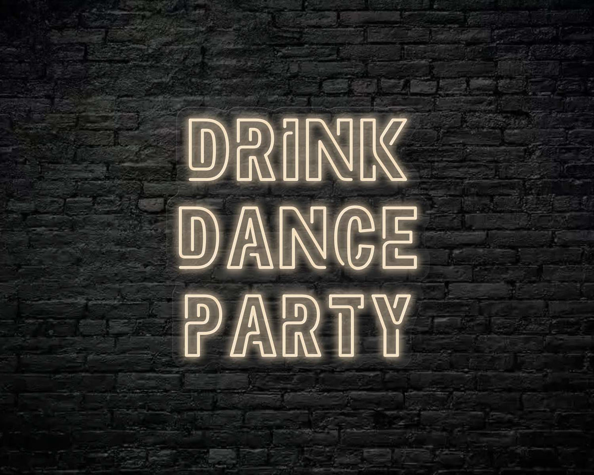 Drink Dance Party Neon Sign