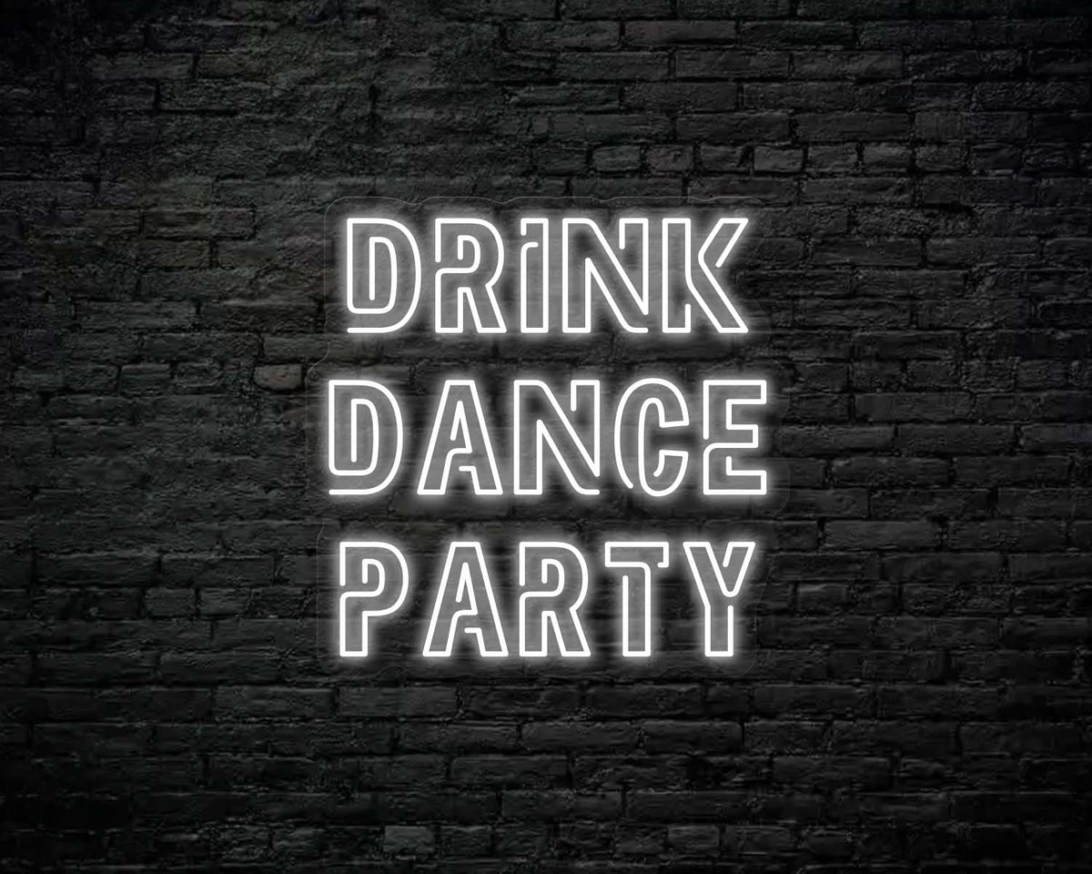 Drink Dance Party Neon Sign