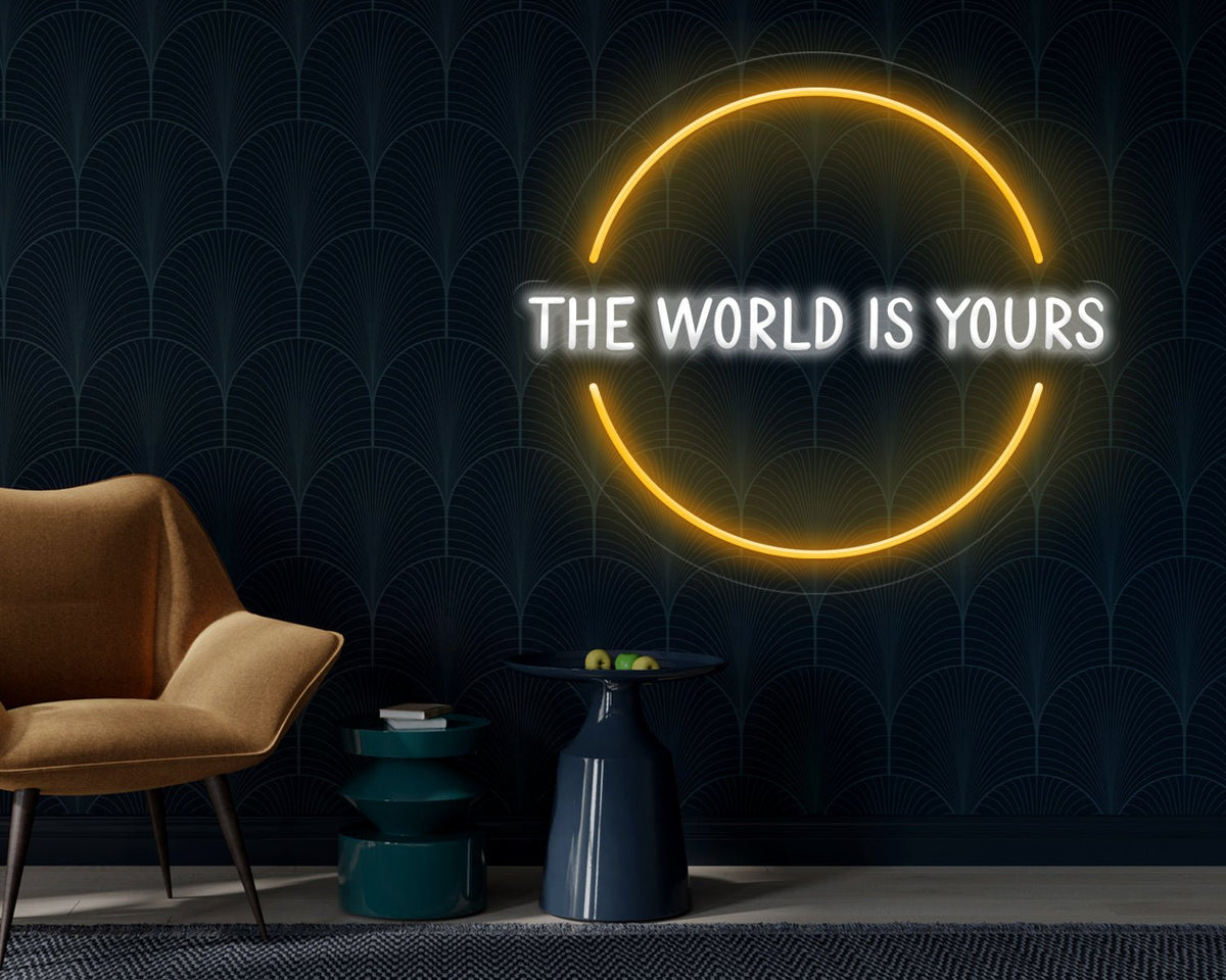 The world is yours Neon Sign