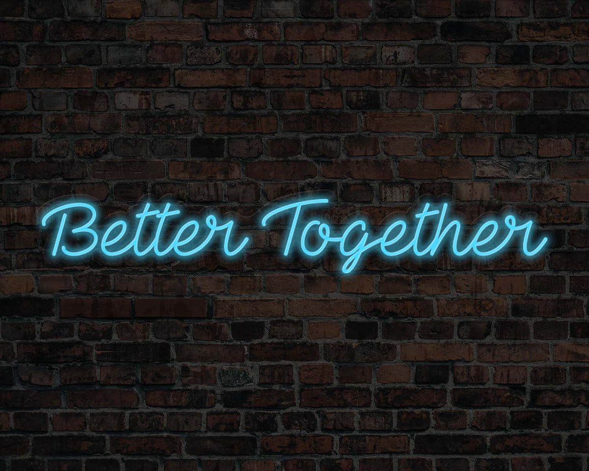 Better Together Neon Sign